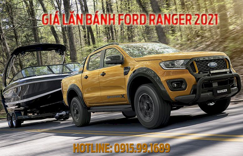 Giá lăn bánh Ford Ranger 2021 mới nhất hiện nay?