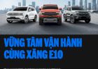 XE FORD CÓ DÙNG ĐƯỢC XĂNG E10 KHÔNG?